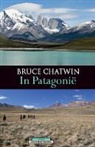 B. Chatwin, Bruce Chatwin - In Patagonië / druk 14