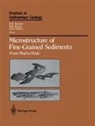 Richard H. Bennett, William R. Bryant, W. A. Chiou, R. W. Faas, Matthew H Hulbert et al, Matthew H. Hulbert... - Microstructure of Fine-Grained Sediments