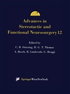 Andries Bosch, Dirk Andries Bosch, Giovanni Broggi, Bengt Linderoth, Christoph B. Ostertag, David G. . T. Thomas - Advances in Stereotactic and Functional Neurosurgery 12. Vol.12