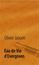 Olivier Jaouen - Eau de Vie d'Evergreen