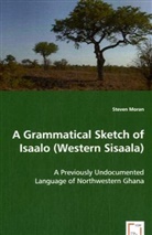 Steven Moran - A Grammatical Sketch of Isaalo (Western Sisaala)