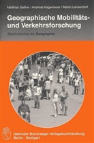 Matthias Gather, Andreas Kagermeier, Martin Lanzendorf - Geographische Mobilitäts- und Verkehrsforschung