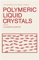 Alexandre Blumstein - Polymeric Liquid Crystals