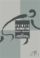 E. Strasser, Symposium on Primate Locomotion, John Fleagle, John G. Fleagle, Henry McHenry, Alfred Rosenberger... - Primate Locomotion