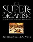 Bert Holldobler, Bert Hölldobler, Edward O. Wilson, Wilson Edward O. - The Superorganism