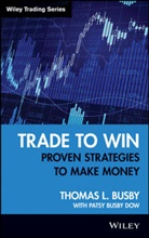 Busby, Thomas Busby, Thomas L Busby, Thomas L. Busby, Thomas L. Busby Dow Busby, Thomas L. Dow Busby... - Trade to Win
