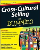 Kraynak, Joe Kraynak, Lee, Michael Soon Lee, Roberts, Ralph R Roberts... - Cross-Cultural Selling for Dummies