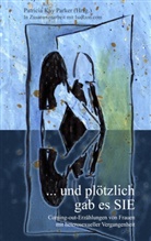 Patrici K Parker, Patricia Kay Parker, Patricia Kay Parker - ... und plötzlich gab es SIE