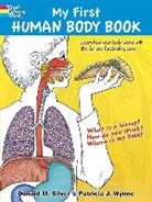 Donald M. Silver, Patricia J. Wynne, Patricia J. Silver Wynne - My First Human Body Book