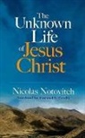 Nicolas Notovitch, G. L. Christie - Unknown Life of Jesus Christ