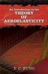 Y C Fung, Y. C. Fung - Introduction to the Theory of Aeroelasticity