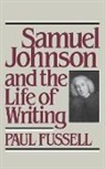 P Fussell, Paul Fussell - Samuel Johnson and the Life of Writing