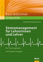 Carsten Kretschmann, Rudolf Kretschmann - Stressmanagement für Lehrerinnen und Lehrer