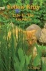 S. L. Miller - Yellow Kitty, Life in the Garden