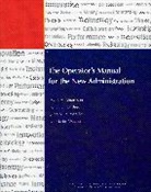 Mark A. Abramson, Mark A. Breul Abramson, Jonathan D. Breul, John M. Kamensky - Operator''s Manual for the New Administration
