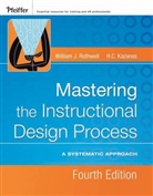 H C Kazanas, H. C. Kazanas, William Rothwell, William J. Rothwell, William J. Kazanas Rothwell - Mastering the Instructional Design Process