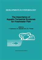 Maciej Zalewski, F. Schiemer, J E Thorpe, J. E. Thorpe, J.E. Thorpe, M. Zalewski - The Importance of Aquatic-Terrestrial Ecotones for Freshwater Fish