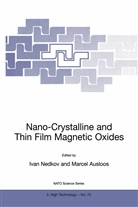 Ausloos, Ausloos, M. Ausloos, Marcel Ausloos, Iva Nedkov, Ivan Nedkov - Nano-Crystalline and Thin Film Magnetic Oxides