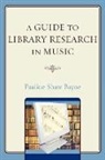 Pauline Shaw Bayne - A Guide to Library Research in Music