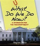Stephen Hess - What Do We Do Now?