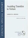 Ashley S. Deeks - Avoiding Transfers to Torture