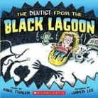Mike Thaler, Mike/ Lee Thaler, Jared Lee - The Dentist From the Black Lagoon