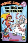 Michael Anthony Steele, Word Girl - The Big Bad Butcher