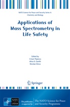 Alin D Zamfir, Alina D Zamfir, Nicolae Dinca, Crisan Popescu, Alina D. Zamfir - Applications of Mass Spectrometry in Life Safety