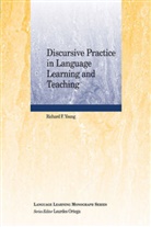 Young, H Young, Hilary Young, Richard F Young, Richard F. Young, Richard F. (University of Wisconsin-Madison Young... - Discursive Practice in Language Learning and Teaching