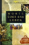 Albert Schweitzer - Worte über das Leben