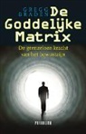 G. Braden, Gregg Braden - De Goddelijke Matrix / druk 1