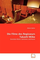 Helmut Spitzer - Die Filme des Regisseurs Takashi Miike