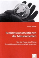 Yvonne Albrecht - Realitätskonstruktionen der Massenmedien