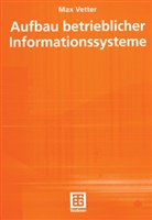 Max Vetter - Aufbau betrieblicher Informationssysteme