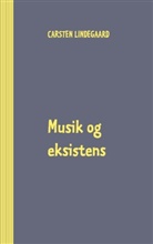 Carsten Lindegaard - Musik og eksistens