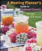 Patti Shock, Patti J Shock, Patti J. Shock, Patti J. (University of Nevada Shock, Patti J. Stefanelli Shock, PJ Shock... - Meeting Planner's Guide to Catered Events