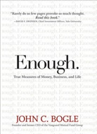 John C Bogle, John C. Bogle, Bogle John C. - Enough!