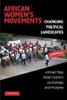 Isabel Casimiro, Joy Kwesiga, Aili Mari Tripp, Aili Mari Casimiro Tripp, TRIPP AILI MARI CASIMIRO ISABEL - African Women''s Movements