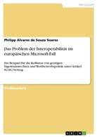 Philipp Alvares de Souza Soares - Das Problem der Interoperabilität im europäischen Microsoft-Fall