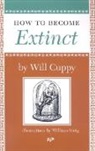 Will Cuppy, Will/ Steig Cuppy, William Steig - How to Become Extinct