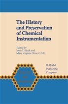 Mary Virginia Orna, John T Stock, John T. Stock, John T Stock, Virginia Orna - The History and Preservation of Chemical Instrumentation