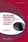 Kirchhoff, L. Kirchhoff, Lars Kirchoff, Nadja Alexander - Constructive Interventions: Paradigms, Process and Practice of International Mediation