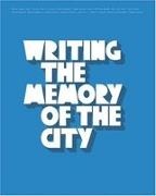 Markus Mai, Markus/ Wiczak Mai, Thomas Wiczak, Markus Mai, Thomas Wiczak - Writing the Memory of the City The Avantgarde Spirit of Berlin Graffiti Writing