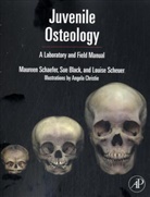 Sue Black, Sue M. Black, Black Sue, Maureen C. Schaefer, Maureen/ Black Schaefer, Schaefer Maureen C.... - Juvenile Osteology