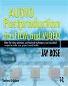 Jay Rose, Jay (Sound Designer Rose, Rose Jay - Audio Postproduction for Film and Video