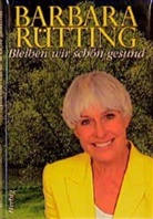 Barbara Rütting - Bleiben wir schön gesund