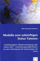 Björn A. Lindemann, Björn Al. Lindemann, Björn Alexander Lindemann - Modelle zum zukünftigen Status Taiwans
