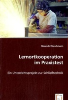 Alexander Maschmann - Lernortkooperation im Praxistest