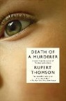 Rupert Thomson - Death of a Murderer