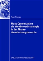 Peter Schloten, Peter Thomas - Mass Customization als Wettbewerbsstrategie in der Finanzdienstleistungsbranche